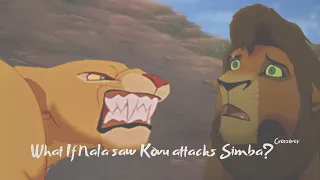 What If Nala saw Kovu attacks Simba? /CROSSOVER/