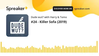 #24 - Killer Sofa (2019)