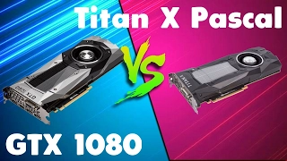 GTX 1080 vs Titan X Pascal Comparison