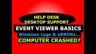 Desktop Support and Help Desk, Using Event Viewer to Troubleshoot System or Application Issues