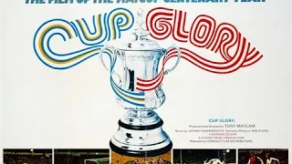 Cup Glory - 1972 FA Cup Film