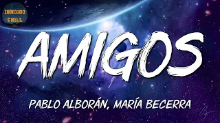 Pablo Alborán, María Becerra - Amigos (LetraLyrics)