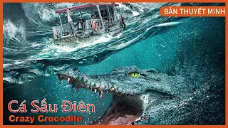 [Thuyết Minh Tiếng Việt] CÁ SẤU ĐIÊN "Crazy Crocodile" | Cuộc chiến sinh tồn với cá sấu điên