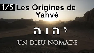 Enquête sur les origines de Yahvé (1/5) : Un Dieu nomade