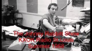 The Johnny Rabbitt Show - KXOK Radio St.Louis,Mo. July 1968