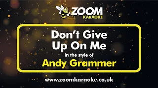 Andy Grammer - Don't Give Up On Me (Without Backing Vocals) - Karaoke Version from Zoom Karaoke