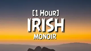 MONOIR - IRISH [1Hour]