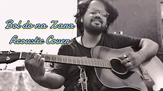 Bol Do Na Zara | Azhar | Acoustic Cover | Guitar lesson #emraanhashmi #armaanmalik #nargisfakri