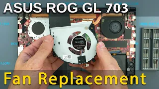 Asus ROG Strix GL703 Fan Replacement | Step-by-step DIY Tutorial