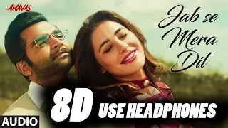 8D AUDIO | Jab Se Mera Dil Video Song | AMAVAS | Sachiin J & Nargis Fakhri | Armaan Malik, Palak