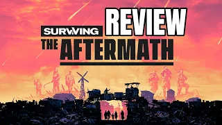 Surviving The Aftermath Review - The Final Verdict