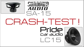 Sundown Audio SA-15 vs Pride LC-15   краштест (crash-test)