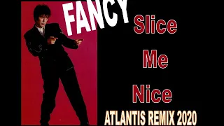 Fancy - Slice Me Nice (Atlantis Remix 2020)