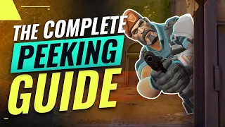 How To PEEK Like The PRO'S: The Complete Peeking Guide In Valorant