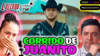 Reacción por PRIMERA VEZ a CALIBRE 50 el CORRIDO DE JUANITO | NOS LLEGO AL ALMA