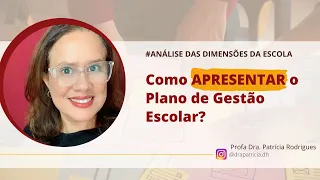 Como APRESENTAR o PLANO DE GESTÃO ESCOLAR? | PLANEJAMENTO DA EDUCAÇÃO