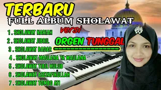 TERBARU SHOLAWATAN MERDU FULL ALBUM  PENYEJUK HATI  ORGEN TUNGGAL FUL JERNIH