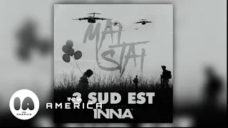 3 SUD EST x INNA - Mai stai | Letra en Español