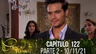 Coração Indomável - Capítulo 122, parte 2 | quarta 10/11/21