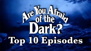 Top 10 Episodes of Are You Afraid of the Dark - Heather Knows Horror