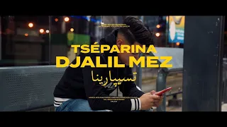 Djalil Mez - Tséparina [Official Music Video] (2023) / جليل ميز - تسيبارينا