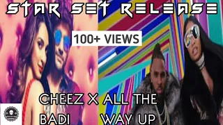 Tu Cheez Badi Hai Mast X All The Way Up mashup   (Star Set release )