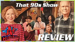 That 90s Show Season 1 REVIEW - A+ Hero Report