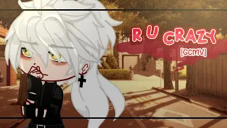 [GCMV] R U CRAZY || By: ×BYODPeace×