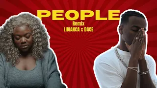 PEOPLE - LIBIANCA x DACE (Remix)