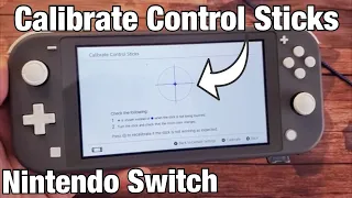 Nintendo Switch: How to Calibrate Control Sticks -Not Working Correctly, Sticky, Ghosting, Drifting,