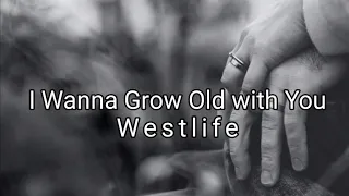 I Wanna Grow Old With You - Westlife (Lyrics video) #westlife #iwannagrowoldwithyou #liriklagu