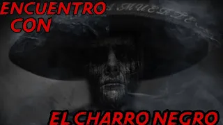 ENCUENTRO PARANORMAL CON EL CHARRO NEGRO| Crónicas de Pánico