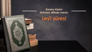 Leýl süresi. Kurany Kerim türkmen dilinde mealy.