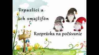 Trpaslíci a ich smajlifón - rozprávka na počúvanie