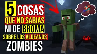 Cinco cosas que NO sabias NI DE BROMA sobre los aldeanos zombies