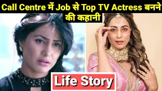 Hina Khan Life Story | Lifestyle | Biography