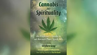 Cannabis and Spirituality - Talk by Stephen Gray