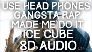 Ice Cube - Gangsta Rap Made Me Do It 8D Audio