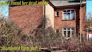 abandoned farm part 2 she died in the house - abandoned places uk - abandoned places