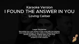 Loving Caliber - I found the answer in you (Karaoke Version)