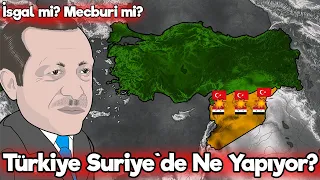 Türkiye Suriye`de Ne Yapıyor?