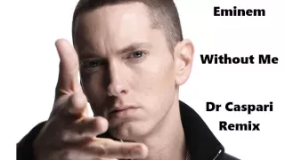 Eminem - Without Me (Dr Caspari Chill Remix)