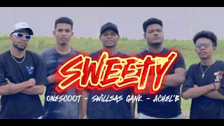 SWEETY [ ONE SCOOT X SWILLSAS GANK X ACHEL'B ] OFFICIAL MUSIC VIDEO