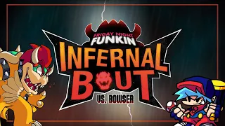 Bowser Unleashes His Fury - Friday Night Funkin Mod: Infernal Bout VS Bowser