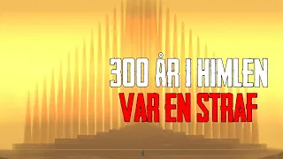 300 År i Himlen Var En Straf - Dansk Creepypasta