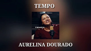 TEMPO /LETRA/ (2019) AURELINA DOURADO