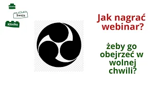 Jak nagrać webinar lub konferencję online, żeby go/ją obejrzeć w wolnej chwili?