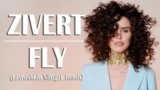 Zivert - Fly (Lavrushkin  NitugaL Remix) [ 2019 ]