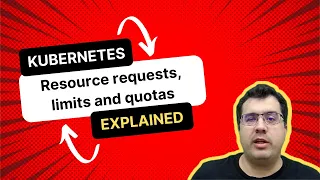 Kubernetes resource requests, limits and quotas