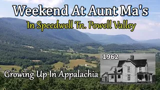 Appalachian Story of a Weekend at Aunt Ma's Farm in Powell Valley.